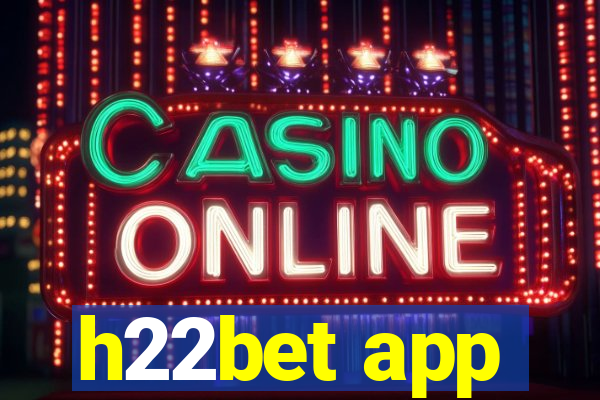 h22bet app